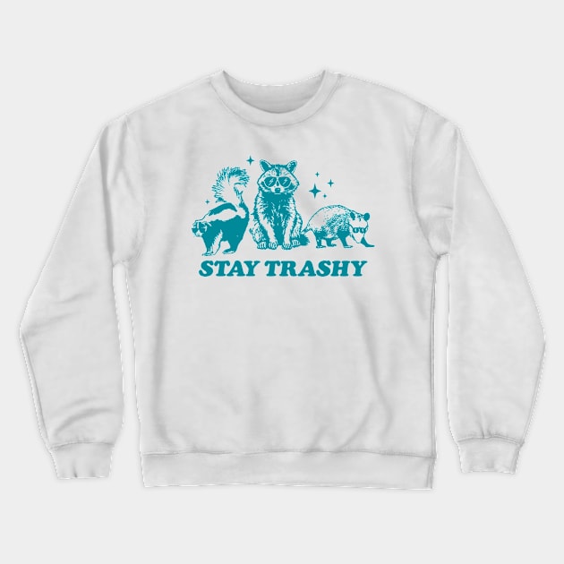 Retro Stay Trashy Possum Raccoon Crewneck Sweatshirt by KC Crafts & Creations